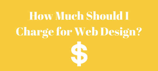 How Much Should I Charge for Web Design