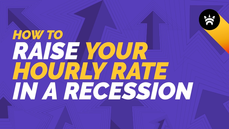 How to raise your hourly rate in a recession